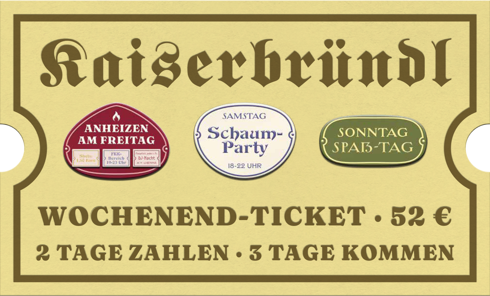 Kaiserbründl: Wochenende-Ticket · 52€ 2 Tage zahlen · 3 Tage kommen