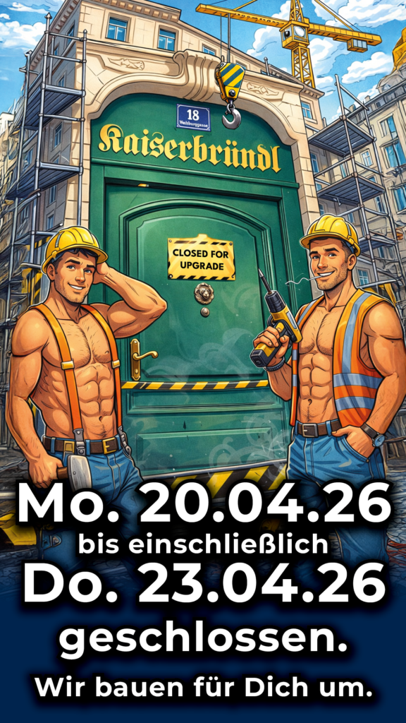 Kaiserbründl Eingang In Wien Mit Bauarbeitern Und Kran · Geschlossen Für Upgrade Vom 20. Bis 23. April 2026